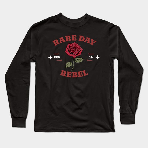 Rare Day Rebel | Feb 29th Birthday Party Long Sleeve T-Shirt by Alaigo